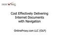 Cost Effectively Delivering Internet Documents with Navigation OnlineProxy.com LLC (OLP)