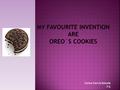 Gema García Boluda 3ºA. Oreo´s cookies were created and patented in 1912 in Chelsea (New York),by Nabisco Company. They were very similar to the competence.