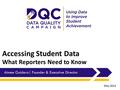 Accessing Student Data What Reporters Need to Know Aimee Guidera| Founder & Executive Director May 2014.