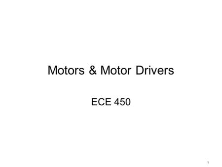 Motors & Motor Drivers ECE 450.