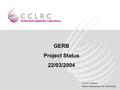 Cormac Neeson Space Engineering and Technology GERB Project Status 22/03/2004.