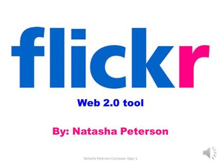 Web 2.0 tool By: Natasha Peterson Natasha Peterson-Computer Apps 1.