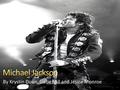 By Krystin Doan, Gabe hall and Jessie Monroe. Michael Jackson (actor, dancer, record producer and songwriter)