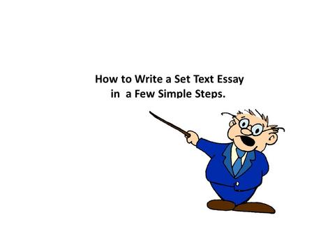 How to Write a Set Text Essay in a Few Simple Steps.