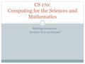 Modeling Interaction: Predator-Prey and Beyond CS 170: Computing for the Sciences and Mathematics.