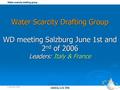 Water scarcity drafting group Salzburg, June 2006 1 Dicembre 2004Brussels, 11 April 2006 Water Scarcity Drafting Group WD meeting Salzburg June 1st and.