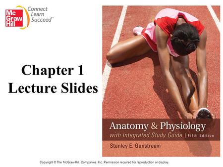 Copyright © The McGraw-Hill Companies, Inc. Permission required for reproduction or display. Chapter 1 Lecture Slides.