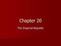 Chapter 20 The Imperial Republic. Objectives 1. The New Manifest Destiny, and how if differed from the old Manifest Destiny. 1. The New Manifest Destiny,