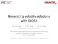Generating velocity solutions with GLOBK T. A. Herring R. W. King M. A. Floyd Massachusetts Institute of Technology GPS Data Processing and Analysis with.