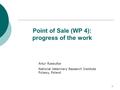 1 Point of Sale (WP 4): progress of the work Artur Rzeżutka National Veterinary Research Institute Pulawy, Poland.
