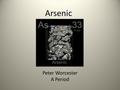 Arsenic Peter Worcester A Period. Properties Group 15, Metalloid (Category/Group) Germanium, Gallium, it sublimates (Reactivity) 5.727 g/cm 3 (Density)