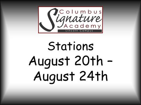 Stations August 20th – August 24th. Project Overview *Students will finish their designs for the poster competition on our school- wide expectations.