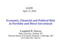GATE April 15, 2002 Economic, Financial and Political Risk in Portfolio and Direct Investment Campbell R. Harvey Duke University, Durham, NC National Bureau.