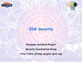 EDG Security European DataGrid Project Security Coordination Group