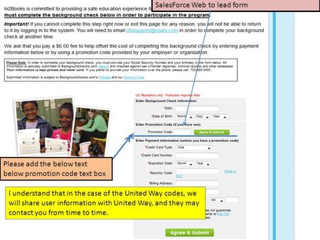 I understand that in the case of the United Way codes, we will share user information with United Way, and they may contact you from time to time. Please.