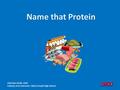 Name that Protein. Poultry 1. What am I 1. What am I?  /2013/10/31/ask-expert-still-eating-chicken/ Chicken.
