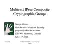 7/11/2006IETF-66 MSEC IPsec composite groups page 1 George Gross IdentAware ™ Multicast Security IETF-66, Montreal, Canada July.