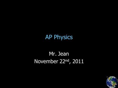 AP Physics Mr. Jean November 22 nd, 2011. The plan: Ideal Gas law questions Quantum States of matter Expand Ideal Gas ideas Application to KE equations.