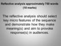 Reflective analysis approximately 750 words (10 marks) The reflective analysis should select key micro features of the sequence and demonstrate how they.