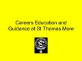 Careers Education and Guidance at St Thomas More.