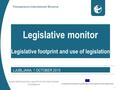 1 Legislative monitor Legislative footprint and use of legislation LJUBLJANA, 1 OCTOBER 2015 Transparency International Slovenia Supported [in part] by.