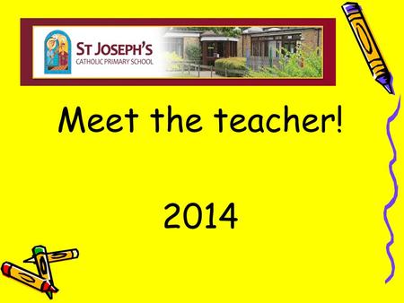 Meet the teacher! 2014. Welcome to Year 5! Mrs Hill.