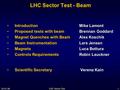 26.01.06LHC Sector Test1 LHC Sector Test - Beam IntroductionMike LamontIntroductionMike Lamont Proposed tests with beamBrennan GoddardProposed tests with.