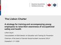 The Lisbon Charter A strategy for training and accompanying young employees to raise their awareness of occupational safety and health Lothar Szych Vice-president.