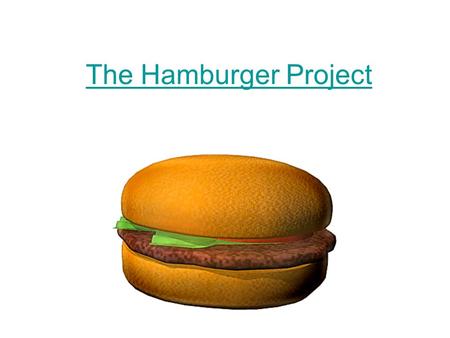 The Hamburger Project Topic Sentence What is the topic sentence? The topic sentence is the first sentence in a paragraph. What does it do? It introduces.