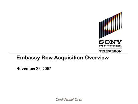 Confidential Draft Embassy Row Acquisition Overview November 29, 2007.