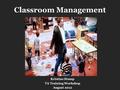 Classroom Management Kristine Stump TA Training Workshop August 2012.