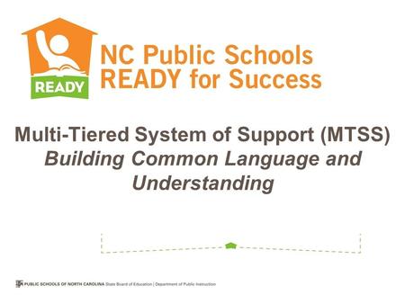 Multi-Tiered System of Support (MTSS) Building Common Language and Understanding.