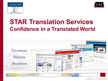 Confidence in a Translated World STAR Translation Services Confidence in a Translated World McLaren March 2010 Documents Websites Brochures.