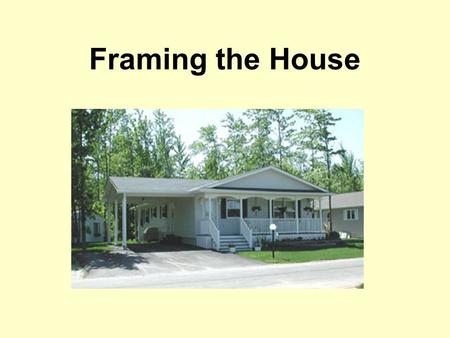 Framing the House. Platform Framing Platform framing.