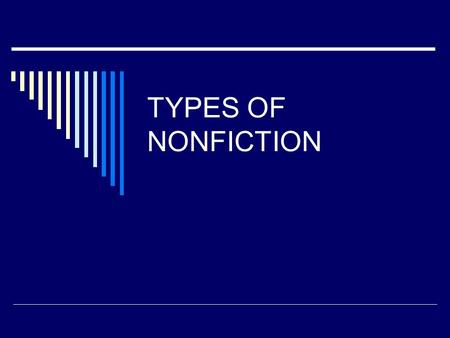TYPES OF NONFICTION. Author’s Purpose  To inform  To persuade  To entertain  To motivate.