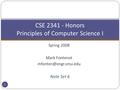 Spring 2008 Mark Fontenot CSE 2341 - Honors Principles of Computer Science I Note Set 6 1.