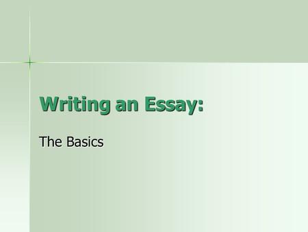 Writing an Essay: The Basics. Introduction The purpose of the first paragraph of your essay, the introduction, is to literally tell your readers what.