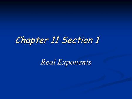 Real Exponents Chapter 11 Section 1. 2 of 19 Pre-Calculus Chapter 11 Sections 1 & 2 Scientific Notation A number is in scientific notation when it is.