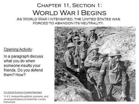 CA Social Science Content Standard: 11.4.5: Analyze the political, economic, and social ramifications of World War I on the home front. Opening Activity: