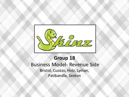 Group 18 Business Model- Revenue Side Bristol, Cuozzo, Holz, Lyman, Patibandla, Sexton.