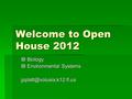 Welcome to Open House 2012 IB Biology IB Environmental Systems