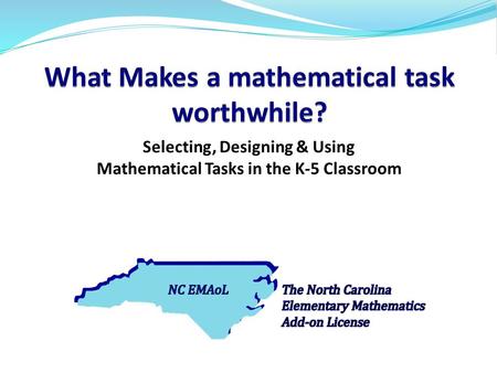Selecting, Designing & Using Mathematical Tasks in the K-5 Classroom.