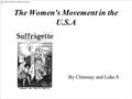 The Women's Movement in the U.S.A By Chinmay and Luke.S.