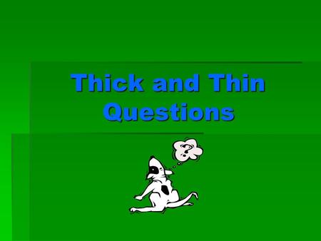 Thick and Thin Questions QUESTIONING QUESTIONING.