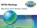 WITSA Meetings May 20-22, 2015; Herndon, Virginia www.witsa.org.