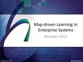 Map-driven Learning in Enterprise Systems DevLearn DevLearn 2013.