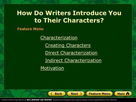 Characterization Creating Characters Direct Characterization Indirect Characterization Motivation How Do Writers Introduce You to Their Characters? Feature.