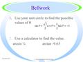 Precalculus 4.8 Applications and Models Bellwork 1.Use your unit circle to find the possible values of  2.Use a calculator to find the value. arcsin ¼.