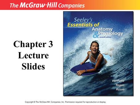 Copyright © The McGraw-Hill Companies, Inc. Permission required for reproduction or display. Chapter 3 Lecture Slides.