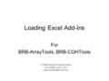 Loading Excel Add-Ins For BRB-ArrayTools, BRB-CGHTools By BRB-ArrayTools Supporting Team Last updated: July 24, 2015